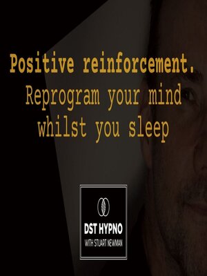 cover image of Positive reinforcement meditation. Reprogram your mind whilst you sleep--A guided meditation--DST Hypno with Stu Newman